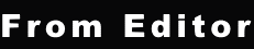 From Editor 